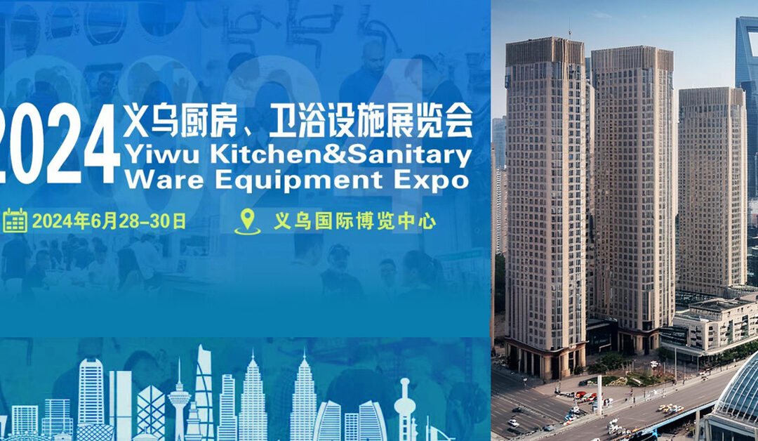 2024 YIWU Kitchen & Sanitary Ware Equipment Expo